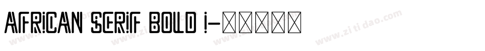 African Serif Bold I字体转换